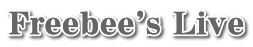 Freebee's Live